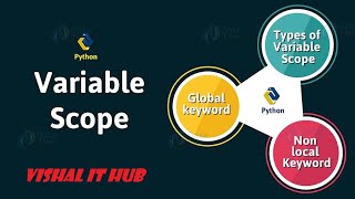Function Part-3 Global Scope, Local Scope of a Variable | Python Programming | Vishal IT Hub