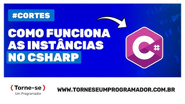 Entendendo como funciona Instâncias com C# |  Torne-se um Programador