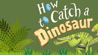 🦕🦖Kids Books Read Aloud: HOW TO CATCH A DINOSAUR By Adam Wallace