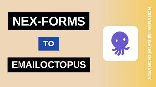 NEX-Forms to EmailOctopus Integration Tutorial | AFI
