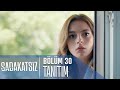Sadakatsiz 30 Bölüm Tanıtımı 