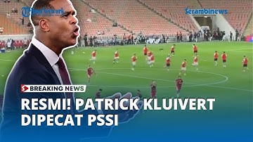 BREAKING NEWS! Patrick Kluivert Resmi Dipecat PSSI