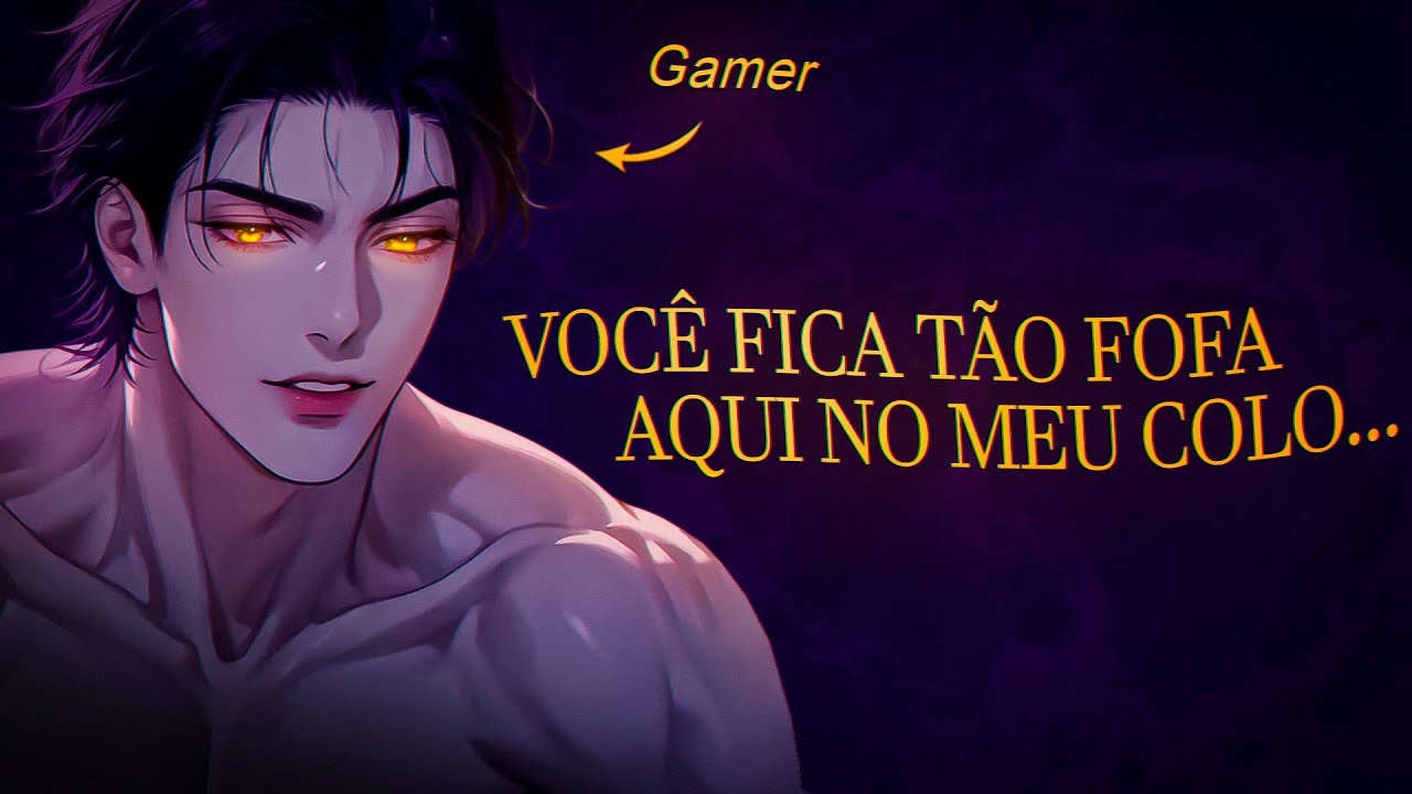 |ASMR| - COCHILANDO NO COLO DO NAMORADO GAMER ENQUANTO ELE TE QUER...[Asmr Namorado]