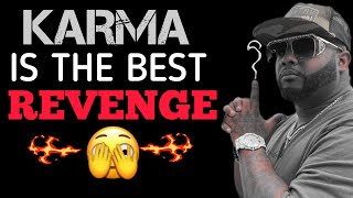 KARMA IS THE BEST REVENGE 😳