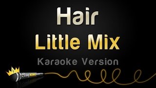 Little Mix - Hair (Karaoke Version)