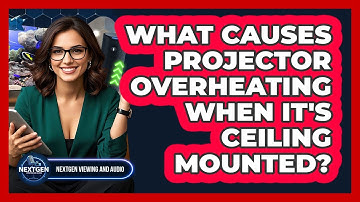 What Causes Projector Overheating When It