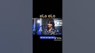 Ela Elo ...T'KOES BAND❤