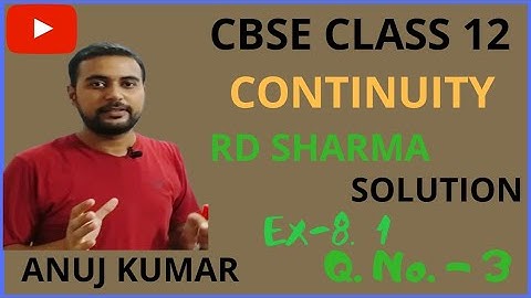 Continuity Ex 8.1 Question no. 3| RD SHARMA SOLUTION CLASS 12 by ANUJ KUMAR
