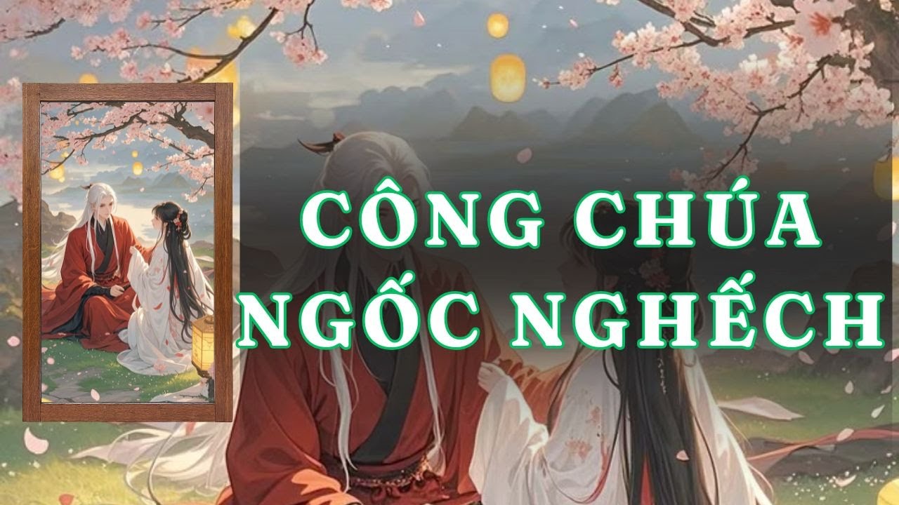 [ TRUYỆN AUDIO ] CÔNG CHÚA NGỐC NGHẾCH - FULL | GIANG TUỆ MẪN AUDIO CHỮA LÀNH | REVIEW |