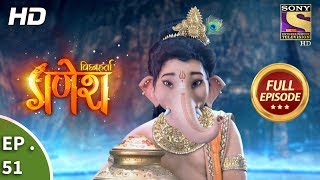 Vighnaharta Ganesh - विघ्नहर्ता गणेश - Ep 51 - Full Episode - 31st October, 2017