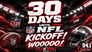 One month away from kickoff! | The AJ & Rob Show
