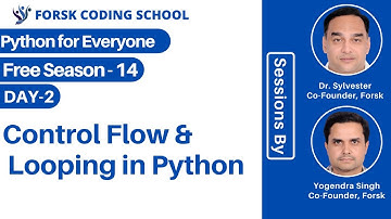 Season 14 | Day 2  | Control Flow &  Looping in Python | Forsk Coding School
