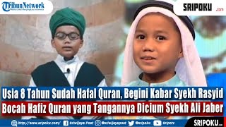 Usia 8 Tahun Sudah Hafal Quran, Begini Kabar Syekh Rasyid Bocah Hafiz Quran yang Tangannya Dicium Sy