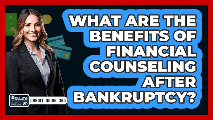 What Are The Benefits Of Financial Counseling After Bankruptcy? - CreditGuide360.com
