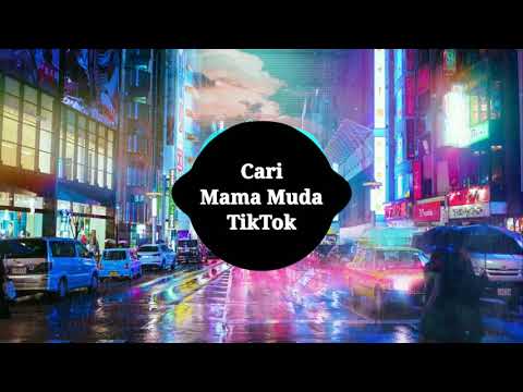 cari-mama-muda---dj-viral-terbaru-remix-|-nhạc-thái-lan-thịnh-hành-trên-tiktok