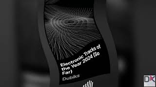 40 Electronic: Tracks of the Year 2024 (So Far)