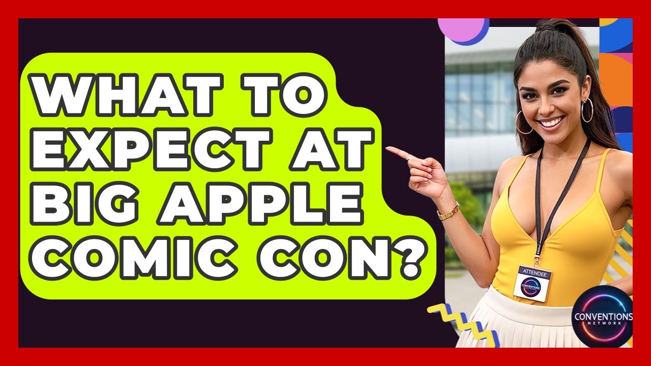 What To Expect At Big Apple Comic Con? - Conventions Network