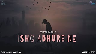Ishq Adhure Ne - Prateek Gandhi |  Audio