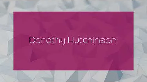 Dorothy Hutchinson - appearance