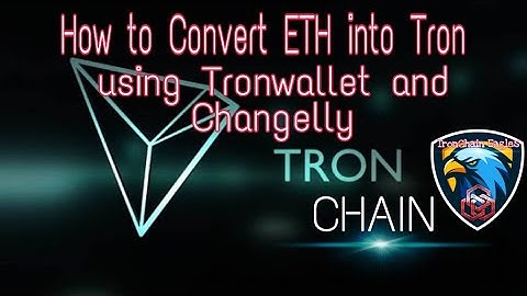 How to Convert ETH into Tron using Tronwallet and Changelly | TronChain Eagles Tutorial Videos