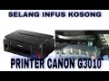Cara Menaikkan Tinta ke selang Infus Printer Canon G3010 Secara Otomatis Tanpa Menggunakan Software