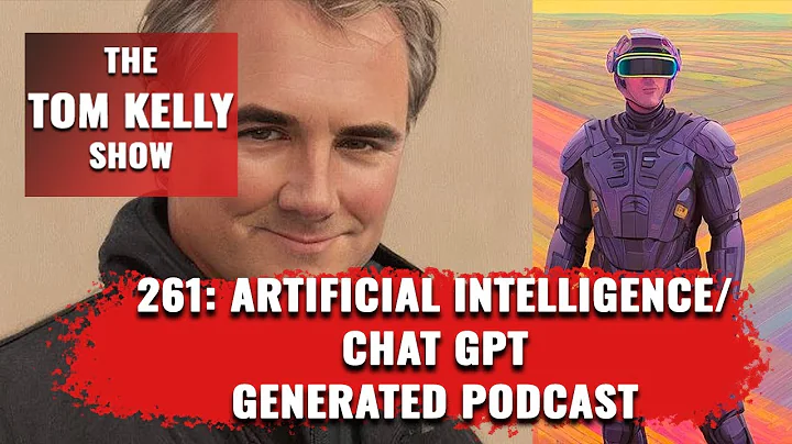 261 Chat GPT / Artificial Intelligence Generated Podcast