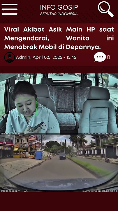 Viral Akibat Asik Main HP saat Mengendarai, Wanita ini Menabrak Mobil di Depannya. #beritaterkini