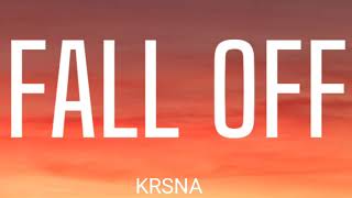 KR$NA - FALL OFF ( EXTENDED ) LYRICS
