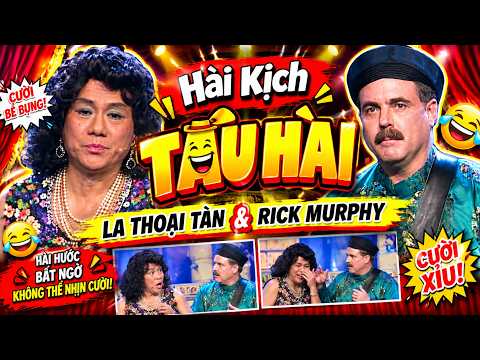 Hài kịch "TẤU HÀI" Hài Kịch hải ngoại hay nhất La Thoại Tân & Rick Murphy, Chí Tài, Việt Hương
