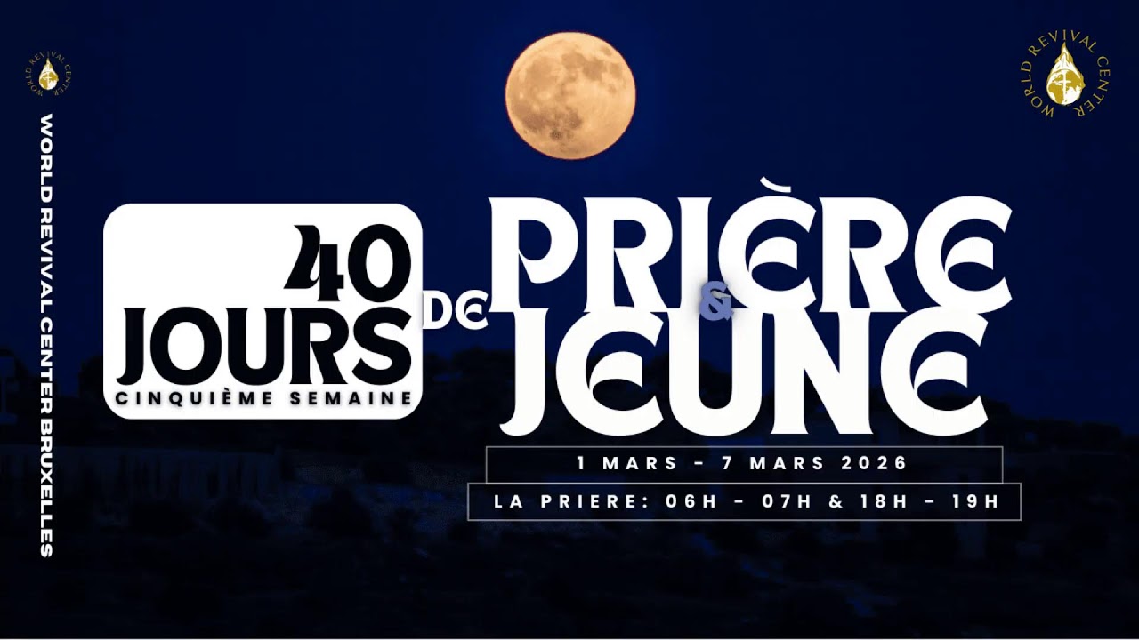 JEÛNE ET PRIÈRE DE 40 JOURS. JOUR 30, MATIN DE LUNDI 02/03/2026