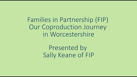 Families in Partnership FIP Our Coproduction Journey in Worcestershire
