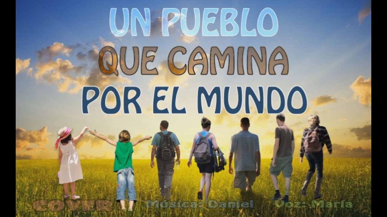 Un Pueblo Que Camina Por El Mundo