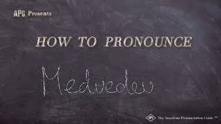 How to Pronounce Medvedev