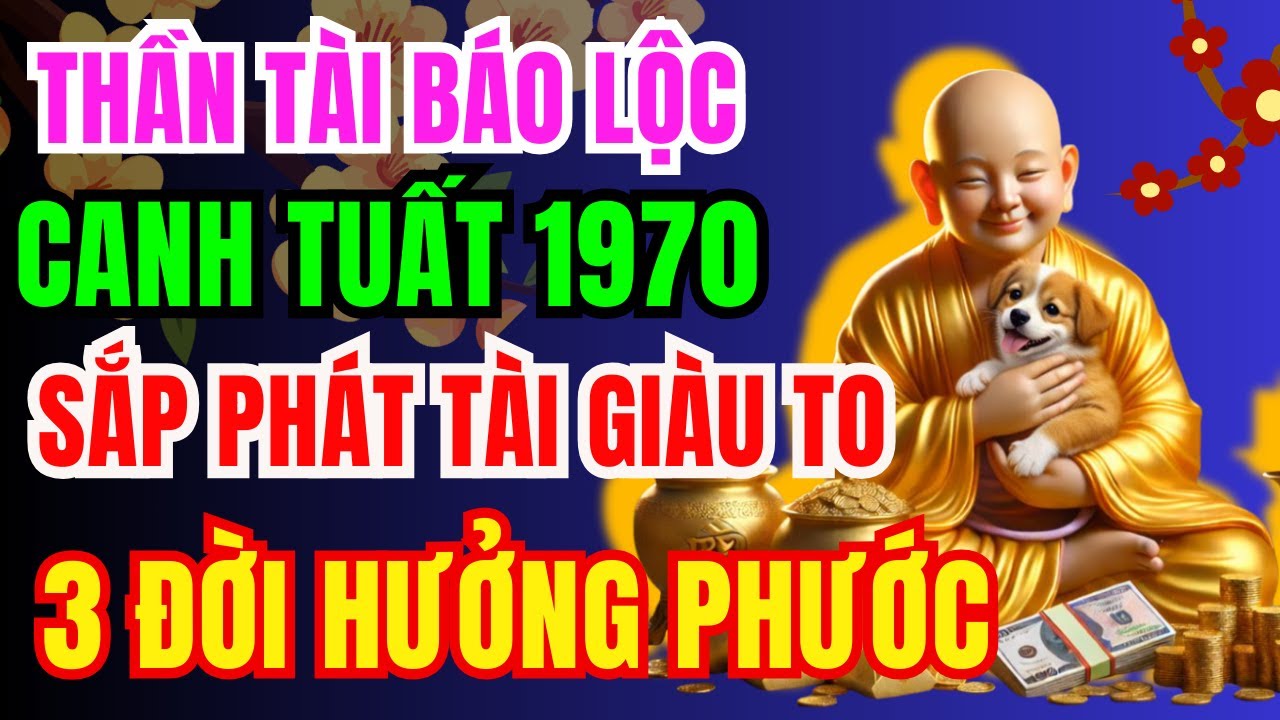 Tổ Tiên Ban Lộc, Canh Tuất 1970 Sắp Phát Tài Giàu To, Tiền Bạc Ùn Ùn Kéo Đến Nếu Có Điềm Lành Này