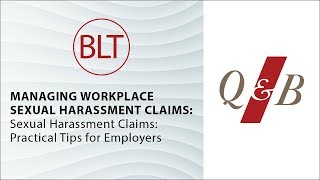 Managing Workplace Sexual Harassment Claims: Practical Tips for Employers