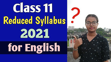 Class 11 Reduced syllabus 2021 for English ll New Syllabus for class 11 students