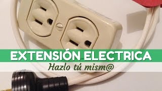 Como realizar una extensión eléctrica casera