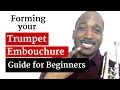 How to form a trumpet embouchure