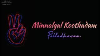 Minnalgal Koothadum | Polladhavan | Tamil Hits | Dolby Surround 🎧