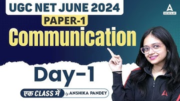 Communication For UGC NET 2024 | UGC NET Paper 1 | Day 1 | By Anshika Pandey
