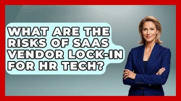 What Are The Risks Of SaaS Vendor Lock-in For HR Tech? - Legal And HR SaaS Stack