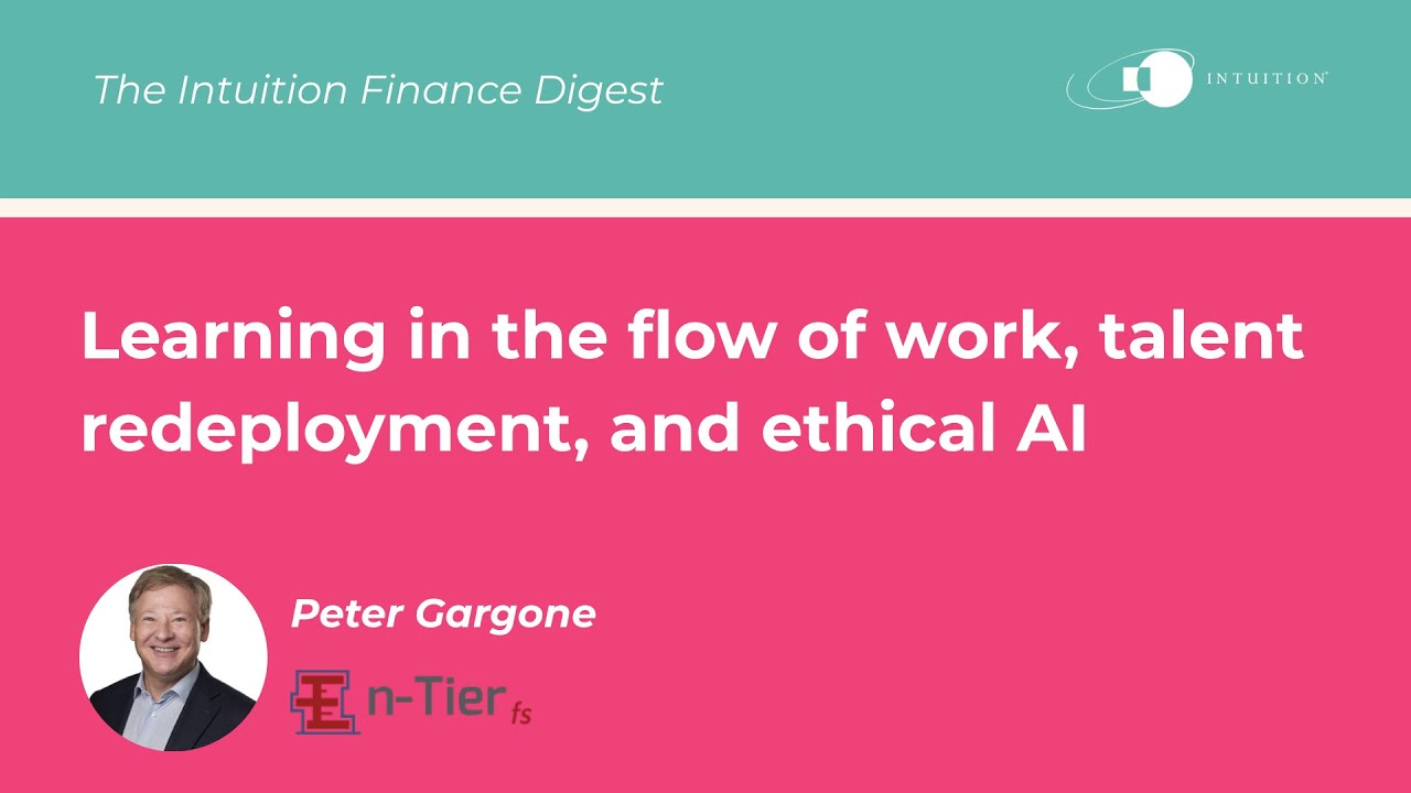 Learning in the flow of work, talent redeployment, and ethical AI