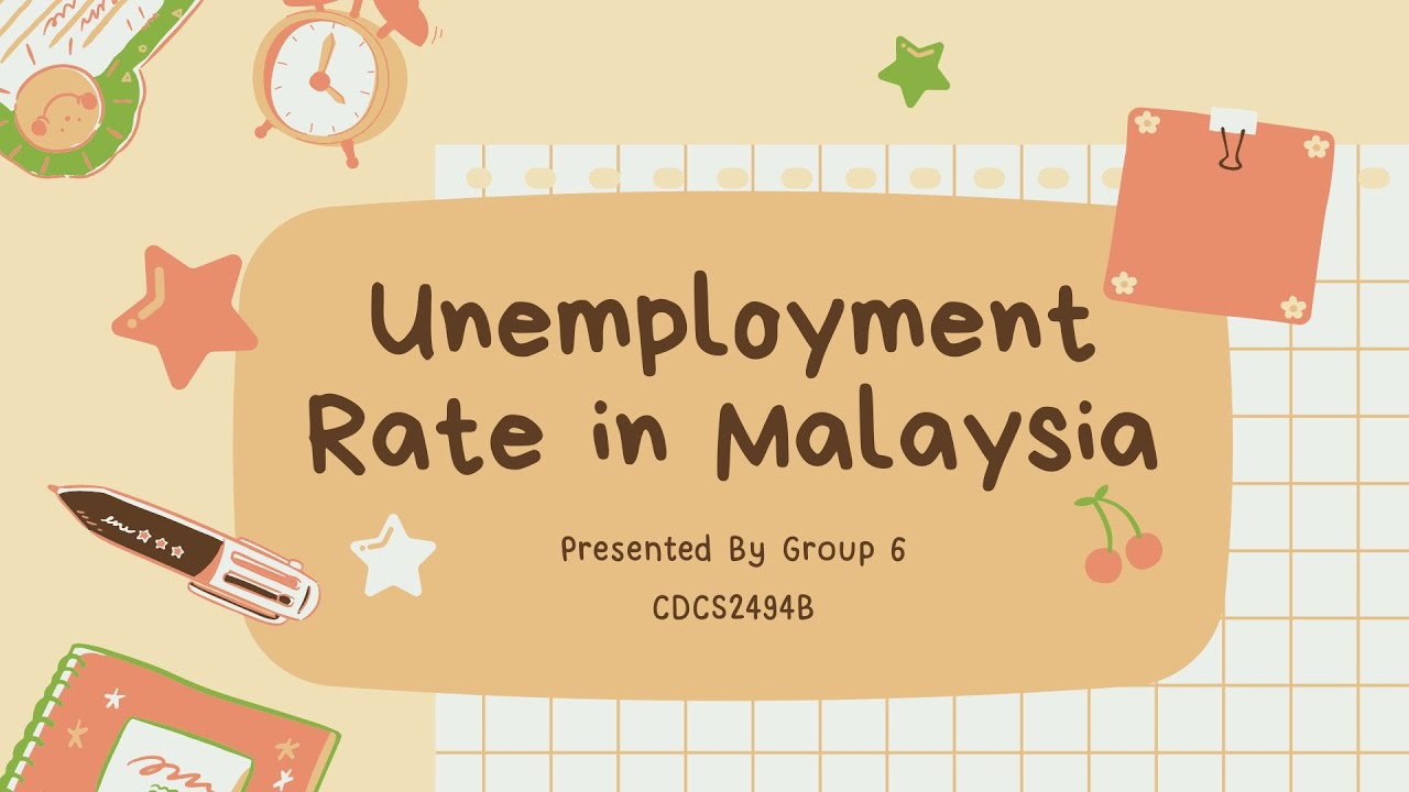UNEMPLOYMENT RATE IN MALAYSIA | MAT575 | GROUP PROJECT | GROUP 6 - YouTube