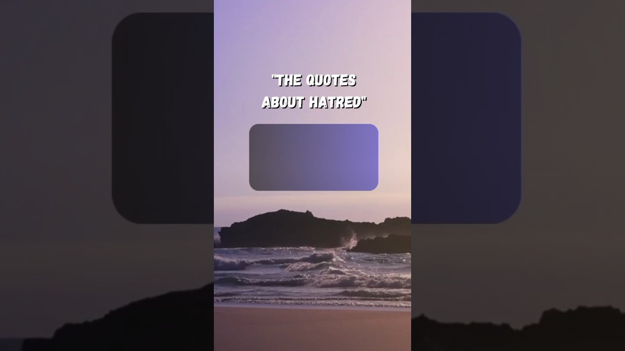 Hate Spoken: Powerful Quotes on Hatred😠😤 