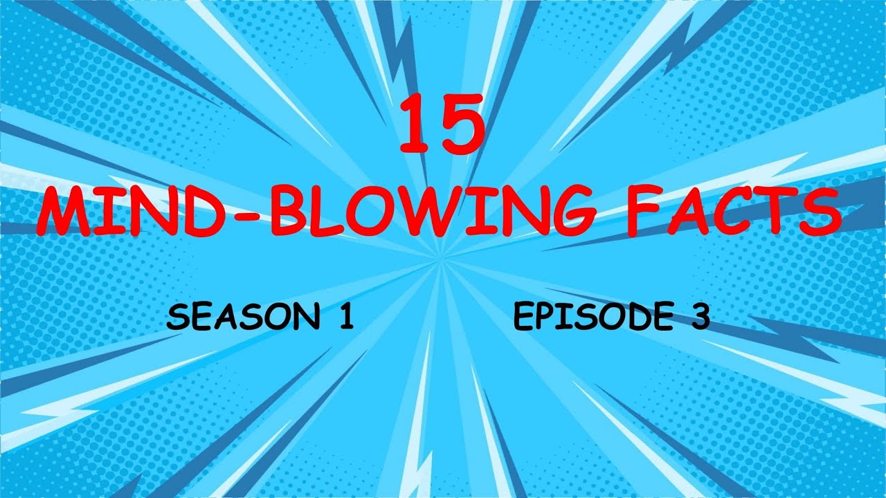 15 MINDBLOWING FACTS // S01, E03 YouTube