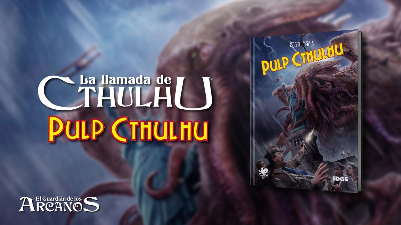 La Llamada de Cthulhu 7ª ed.  - Pulp Cthulhu (EDGE)