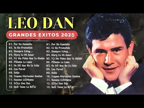 Leo Dan Éxitos Sus Mejores Canciones ~ Lo Mejor de Leo Dan Éxitos Romanticos ~ 20 Éxitos Clasicos