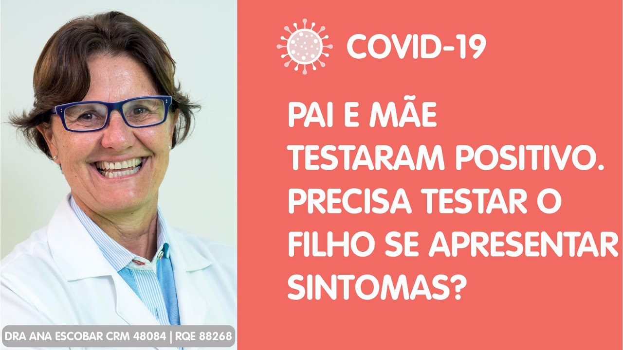Pai e mãe testaram positivo. Precisa testar o filho se apresentar ...
