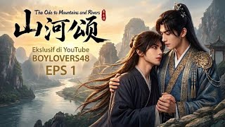 THE ODE TO MOUNTAINS AND RIVERS SUB INDO [ MULTISUB  ] EPS 1 || CHINESE DRAMA AI 2026 || 
