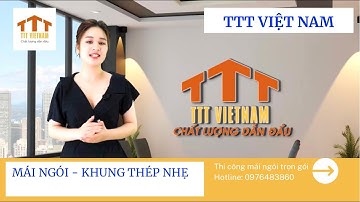 Thi công mái ngói trọn gói trên khung thép nhẹ - Mái nhà TTT